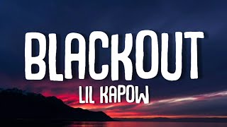 Lil Kapow  BLACKOUT Lyrics quot gang gang gang gang quot [upl. by Rihaz]