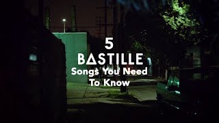 5 Bastille Songs You Need To Know [upl. by Panayiotis413]