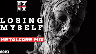 Losing Myself 「A Metalcore Mix 2023」 [upl. by Anniram]