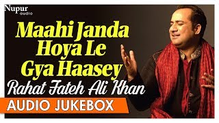 Rahat Fateh Ali Khan Qawwali Hits  Maahi Janda Hoya Le Gya Haasey  Hit Qawwali Songs  Nupur Audio [upl. by Shulins]