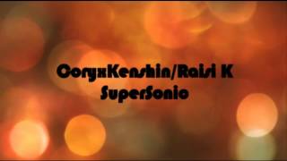 CoryxKenshin amp Raisi K  Supersonic [upl. by Nahallac]