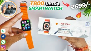 T800 Ultra Smartwatch  Best Ultra Smartwatch ₹699 Only 😍 Review 🔥 [upl. by Hakceber]