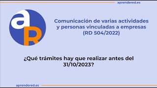 Cómo aplicar la Comunicación de varias actividades y personas vinculadas a empresas RD 504 2022 [upl. by Nnylirak958]