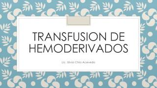 TRANSFUSION DE HEMODERIVADOS [upl. by Adhern]