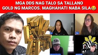 VIDEO NG MGA DDS NAG AAWAY NA SA TALLANO GOLD NG MARCOS MAGHAHATI NABA SILA😂REACTION VIDEO [upl. by Eiloj]