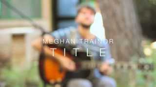 Meghan Trainor  Title  Cover by Phil D [upl. by Aydin]