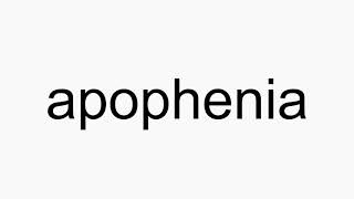 How to pronounce apophenia [upl. by Brigida]