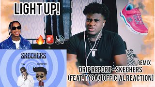 LIGHT UP DripReport  Skechers Remix feat Tyga OFFICIAL REACTION [upl. by Lirpa5]