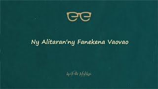 NY ALITARANNY FANEKENA VAOVAO [upl. by Coletta]