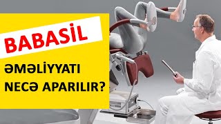 Babasil əməliyyatı necə aparılır  babasilmualicesiaz [upl. by Biddle]