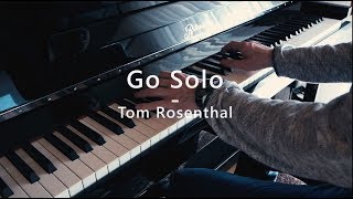 Go Solo  Tom Rosenthal  Piano Cover [upl. by Kehoe]