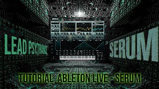 Tutorial  SERUM  Psytrance lead  2  Ableton live [upl. by Nihsfa]