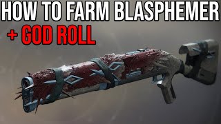 HOW TO FARM THE BLASPHEMER IN DESTINY 2 [upl. by Bethesde]