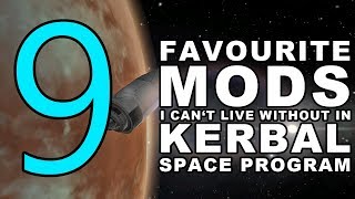 9 Kerbal Space Program Mods I Cant Live Without AND Duna Tutorial [upl. by Latouche]