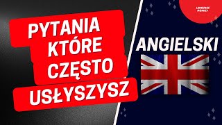 Język ANGIELSKI do słuchania Najpopularniejsze pytania po angielsku które trzeba znać [upl. by Anaoy]