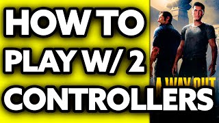 How To Play A Way Out with Two Controllers 2024 [upl. by Peter]