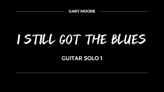 GARY MOORE  STILL GOT THE BLUES GUITAR SOLO 1  COVER [upl. by Eyt]