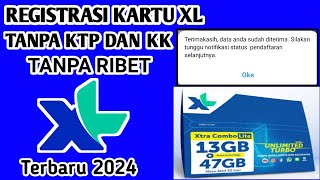 Cara Registrasi Kartu XL Tanpa Nik dan KK Terbaru 2024 [upl. by Gareri]