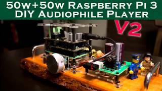 50w50w Raspberry Pi 3 Audiophile Player V2 [upl. by Zerat]