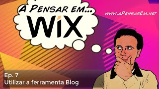 Tutorial Wix Ep 7  Utilizar a ferramenta Blog [upl. by Lienaj]