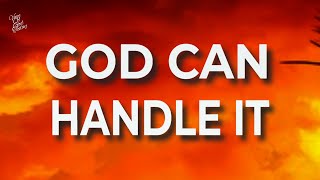 God Can Handle It [upl. by Legyn]