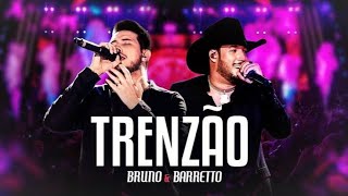 BRUNO E BARRETTO  TRENZÃO  TOP MUSIC OFICIAL [upl. by Aretahs]