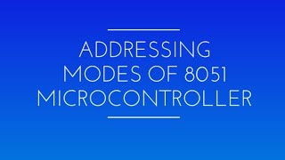 Addressing Modes of 8051 Microcontroller in details [upl. by Yllim]