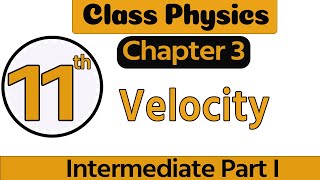 1st Year Physics Chapter 3  11 Physics Chapter 3 Define Velocity  11th Class Physics Chapter 3 [upl. by Anisor]