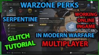 WARZONE PERKS IN MULTIPLAYER GLITCH HOW TO GET SERPENTINE PERK IN IN MODERN WARFARE MP patched [upl. by Ardnauqal]