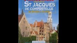 Sur le chemin de St Jacques de Compostelle De Bruges à Cahors  Randonnée documentaire [upl. by Nerw]