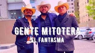 La Gente Mitotera  El Fantasma 2021 ESTRENO [upl. by Hannavahs]