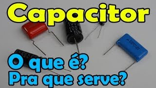 Capacitor o que é para que serve tipos e aplicação [upl. by Benzel976]