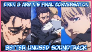 Eren amp Armins Final Conversation but with BETTER MUSIC Unused OST Soundtrack  Friendships [upl. by Aihtekal]