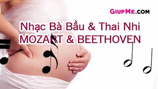 Nhạc cho bà bầu và thai nhi tuyển chọn Mozart và Beethoven GiupMe com [upl. by Skrap260]