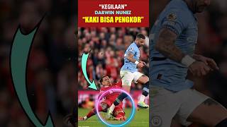 quotKEGILAANquot Darwin Nunez  Bisa quotPENGKOR KAKIquot 🤣 Liverpool vs Manchester City nunez manchestercity [upl. by Kloman]