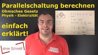 Parallelschaltung berechnen  Widerstand amp Stromstärke  Ohmsches Gesetz  Physik  Lehrerschmidt [upl. by Atiuqrahs338]