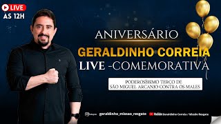 LIVE COMEMORATIVA I ANIVERSÁRIO GERALDINHO CORREIA I Poderosíssimo Terço de São Miguel Arcanjo [upl. by Ailatan]