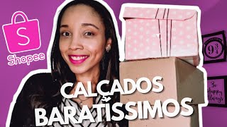 COMPRAS DE CALÇADOS BARATÍSSIMOS DA SHOPEE [upl. by Aicilak669]