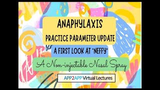 Anaphylaxis Practice Parameter A First Look at quotNeffyquot A NonInjectable Nasal Spray [upl. by Kirsti918]