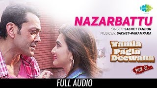 Nazarbattu  Audio  Yamla Pagla Deewana Phir Se  Bobby Deol  Kriti  Sachet Tandon  31 August [upl. by Redan669]