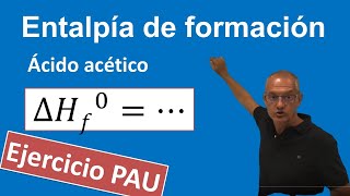 Entalpía formación del ácido acético Ejercico PAU [upl. by Adamson]