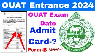 ouat form B apply date 2024Ouat exam date 2024Odisha Ouat exam admit card download date 2024 news [upl. by Kcirdef]