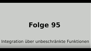 Uneigentliche Integrale Teil 2 Integralrechnung Folge 95 [upl. by Laszlo]