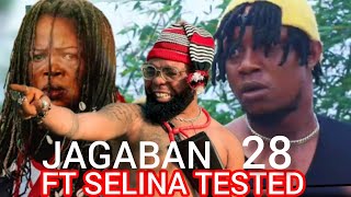 JAGABAN FT SELINA TESTED EPISODE 28 aboy demise [upl. by Akenna19]