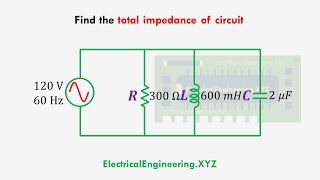 How to find total impedance of Parallel RLC Circuits [upl. by Marga622]