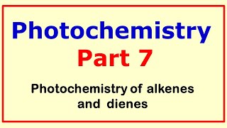 Photochemistry Part 7 [upl. by Kemble544]