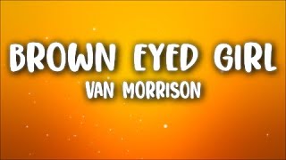 Van Morrison  Brown Eyed Girl Lyrics [upl. by Shirley]