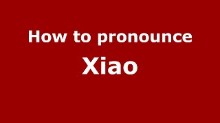 How to Pronounce Xiao  PronounceNamescom [upl. by Temp]