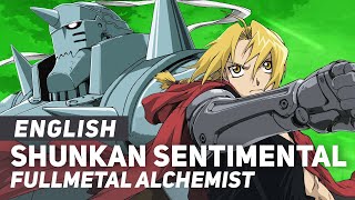 Fullmetal Alchemist Brotherhood  quotShunkan Sentimentalquot  ENGLISH Ver  AmaLee [upl. by Odnuges75]