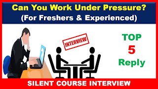 Can You Work Under Pressure Interview Questions And Answer  For Freshers And Experienced [upl. by Gratt]